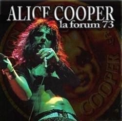 Alice Cooper : LA Forum '73